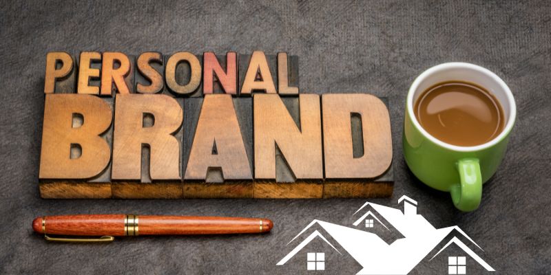 steps to build your personal brand as a real estate agent