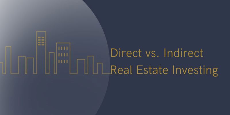 direct vs indirect real estate investing